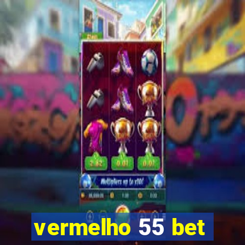 vermelho 55 bet